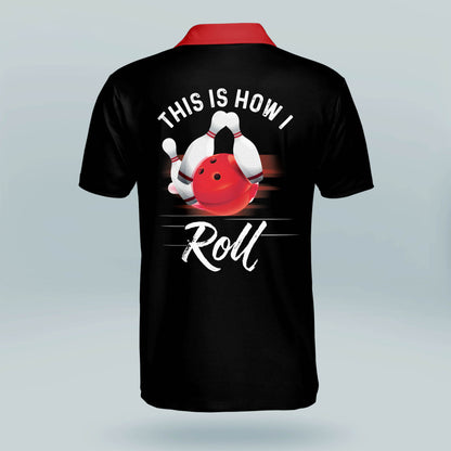 Custom How I Roll Bowling Shirt Unisex BM0223