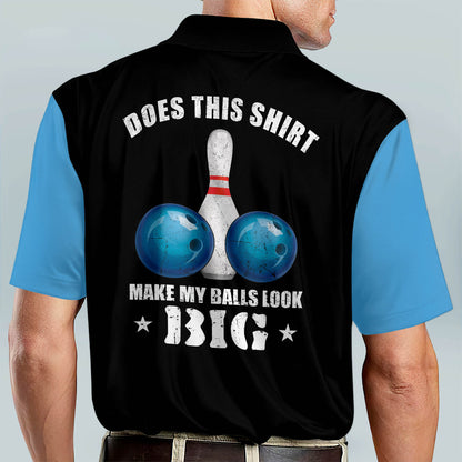 Does This Shirt Make My Balls Look Big BM0226