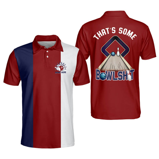 Custom That's Some Bowlsht Bowling Polo Shirts For Men, Custom Red White And Blue Funny Bowling Shirt BM0114