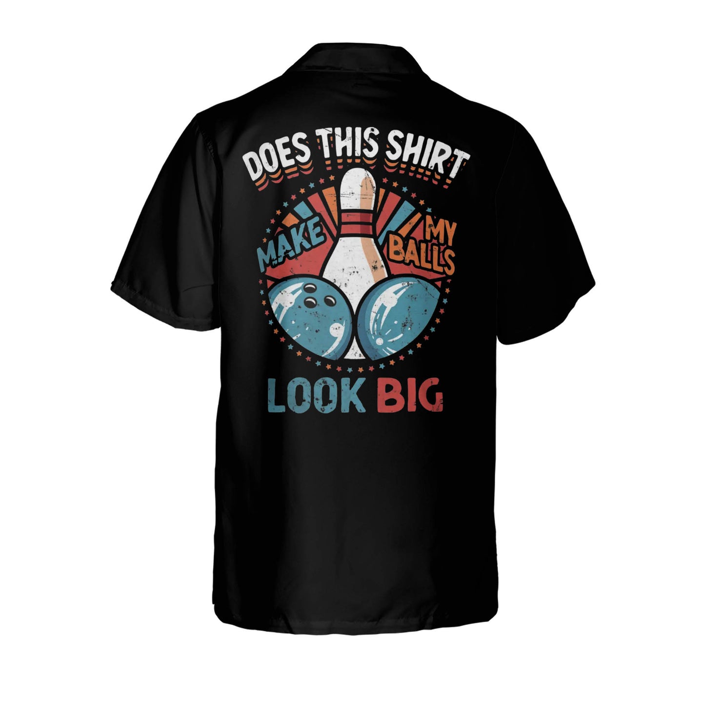 Custom Does This Shirt Make My Balls Look Big Bowling Hawaiian Shirt For Men, Custom Funny  Bowling Shirt HB0119